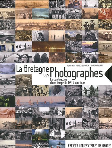 9782753514768: Bretagne des photographes: La construction d'une image de 1841  nos jours
