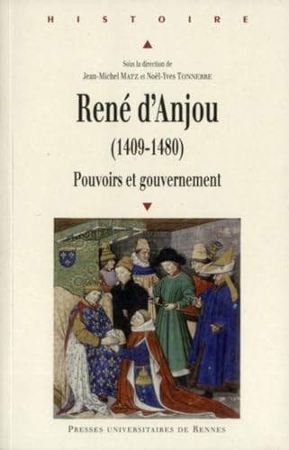 Beispielbild fr Ren d'Anjou (1409 1480) : Pouvoirs et gouvernement zum Verkauf von Revaluation Books