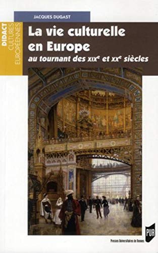 Beispielbild fr La vie culturelle en Europe au tournant des XIXe et XXe siecles zum Verkauf von Librairie La Canopee. Inc.