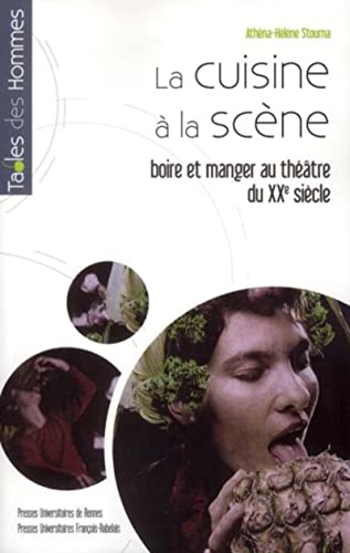 La cusinie a la scene Boire et manger au theatre du XXe siecle