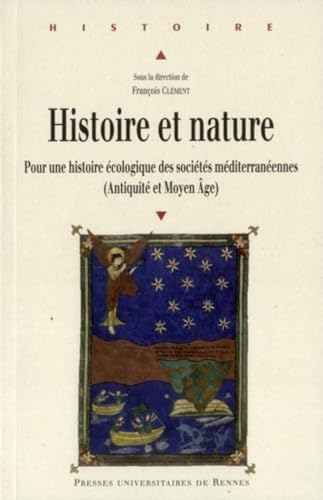 Histoire et nature Pour une histoire ecologique des societes mediterraneennes Antiquite et Moyen Age