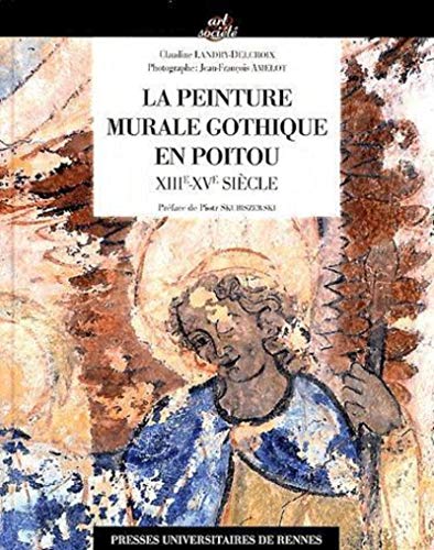 Stock image for La Peinture Murale Gothique en Poitou XIIIem-XVem sicle for sale by Luigi De Bei