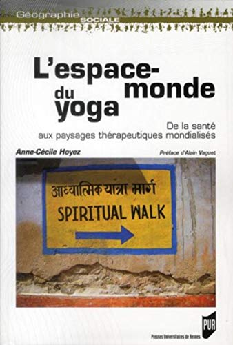 9782753517585: L'espace-monde du yoga: De la sant aux paysages thrapeutiques mondialiss