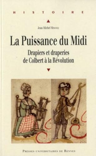 Beispielbild fr La puissance du Midi Drapiers et draperies de Colbert a la zum Verkauf von Librairie La Canopee. Inc.