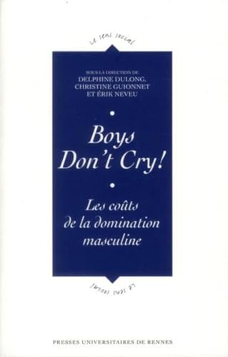 Beispielbild fr Boys Don't Cry ! : Les Cots De La Domination Masculine zum Verkauf von RECYCLIVRE