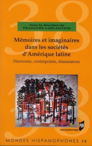 9782753519756: Mmoires et imaginaires dans les socits d'Amrique latine: Harmonie, contrepoints, dissonances