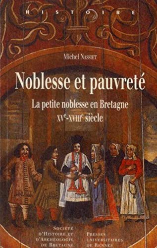 Stock image for Noblesse et pauvrete La petite noblesse en Bretagne XVe XVIIIe for sale by Librairie La Canopee. Inc.