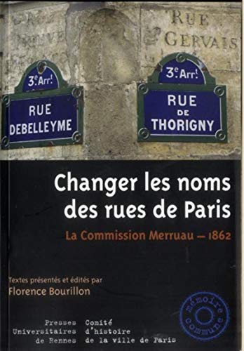 Stock image for Changer les noms des rues de Paris : La Commission Merruau - 1862 for sale by Revaluation Books