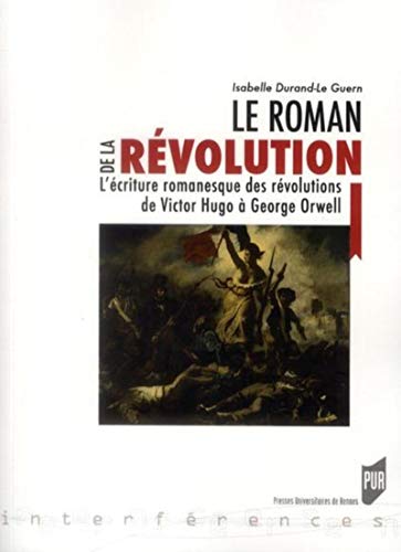 Beispielbild fr Le roman de la revolution L'ecriture romanesque des revolutions zum Verkauf von Librairie La Canopee. Inc.