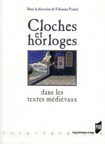 Beispielbild fr Cloches Et Horloges Dans Les Textes Mdivaux : Mesurer Et Matriser Le Temps zum Verkauf von RECYCLIVRE