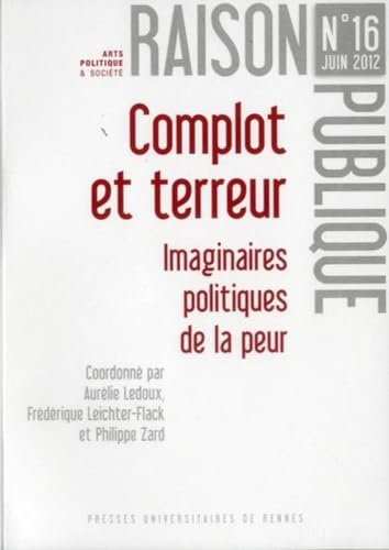 Beispielbild fr Raison Publique, N 16, Juin 2012 : Complot et terreur : Imaginaires politiques de la peur zum Verkauf von Revaluation Books