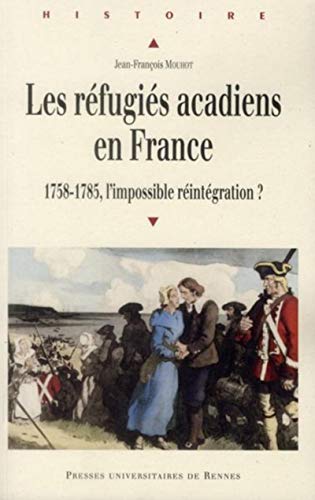 9782753520233: REFUGIES ACADIENS EN FRANCE: 1758-1785, l'impossible rintgration ?