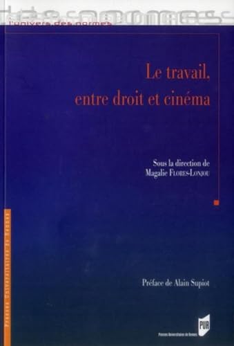 Beispielbild fr Travail entre droit et cinma [Broch] Flores-Lonjou, Magalie et Supiot, Alain zum Verkauf von BIBLIO-NET