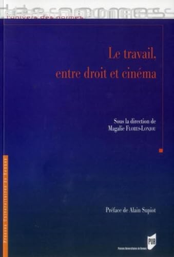 Stock image for Travail entre droit et cinma [Broch] Flores-Lonjou, Magalie et Supiot, Alain for sale by BIBLIO-NET