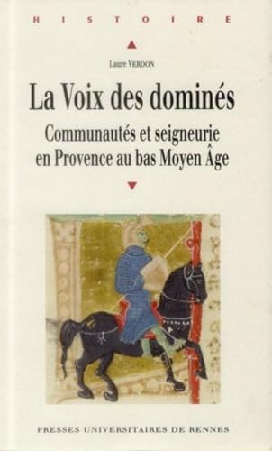 Beispielbild fr LaVoixdesdomins : CommunautsetseigneurieenProvenceaubasduMoyenAge zum Verkauf von Revaluation Books