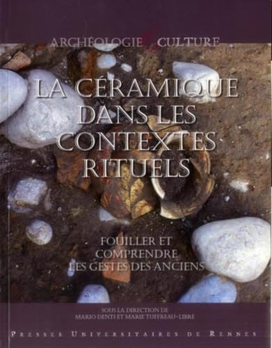 Imagen de archivo de La ceramique dans les contextes rituels Fouiller et comprendre a la venta por Librairie La Canopee. Inc.