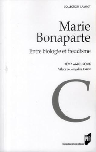9782753521186: Marie Bonaparte: Entre biologie et freudisme