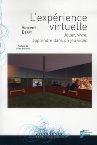 Beispielbild fr L'exprience virtuelle : Jouer, vivre, apprendre dans un jeu vido zum Verkauf von Revaluation Books