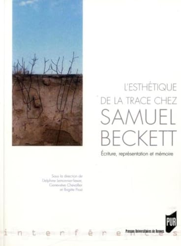 Beispielbild fr ESTHETIQUE DE LA TRACE CHEZ SAMUEL BECKETT zum Verkauf von Gallix