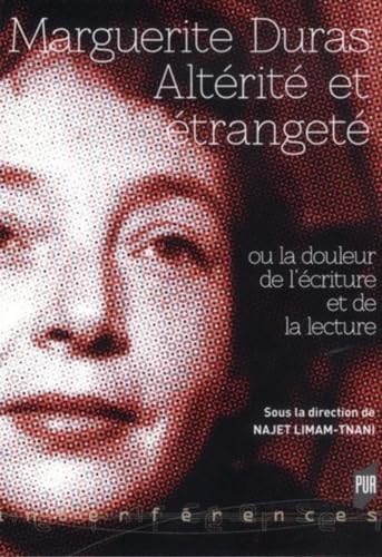 Beispielbild fr Marguerite Duras : Altrit Et tranget Ou La Douleur De L'criture Et De La Lecture zum Verkauf von RECYCLIVRE