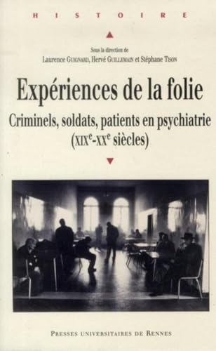 Beispielbild fr Experiences de la folie Criminels soldats patients en psychiatrie zum Verkauf von Librairie La Canopee. Inc.