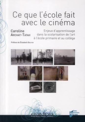 Beispielbild fr Ce que l'ecole fait avec le cinema Enjeux d'apprentissage dans zum Verkauf von Librairie La Canopee. Inc.