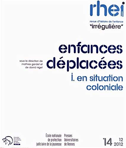 Beispielbild fr RHEI No 14 Enfances deplacees En situation coloniale zum Verkauf von Librairie La Canopee. Inc.