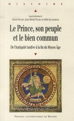 9782753521971: Le Prince, son peuple et le bien commun: De l'Antiquit tardive  la fin du Moyen Age