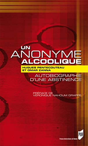 9782753522237: Un anonyme alcoolique: Autobiographie d'une abstinence