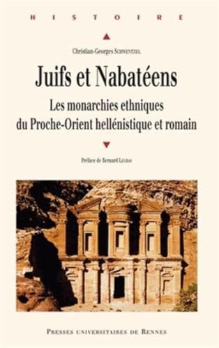 Beispielbild fr Juifs et Nabateens Les monarchies ethniques du Proche Orient zum Verkauf von Librairie La Canopee. Inc.