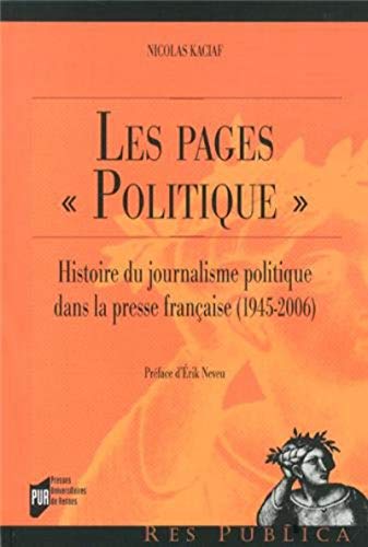 Beispielbild fr Les pages : Histoire du journalisme politique dans la presse franaise (1945-2006) zum Verkauf von medimops