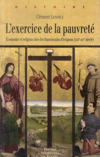 9782753527379: L'exercice de la pauvret: Economie et religion chez les franciscains d'Avignon (XIIIe-XVe sicle)