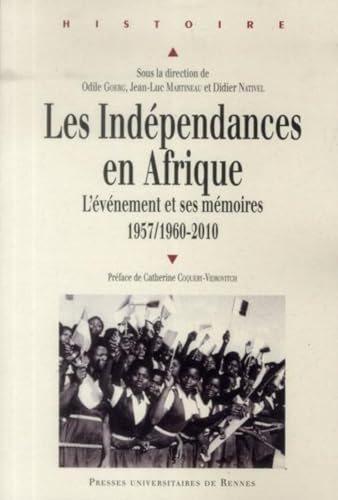 Stock image for INDEPENDANCES EN AFRIQUE [Broch] Odile Goerg; Jean-Luc Martineau; Didier Nativel et Catherine Coquery-Vidrovitch for sale by BIBLIO-NET