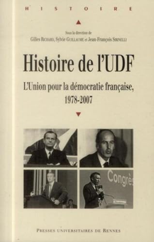 9782753528024: Histoire de l'UDF: L'Union pour la dmocratie franaise, 1978-2007