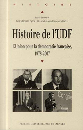 9782753528024: Histoire DE L UDF: L'Union pour la dmocratie franaise, 1978-2007