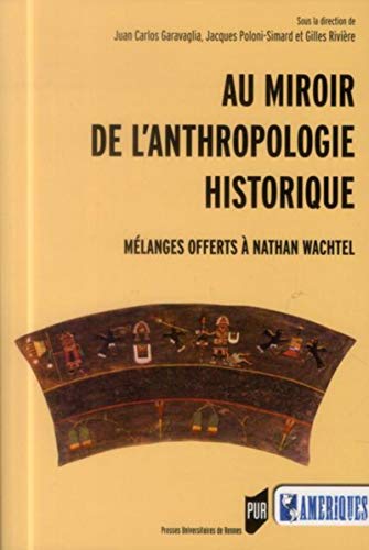 Stock image for AU MIROIR DE L ANTHROPOLOGIE HISTORIQUE for sale by Gallix