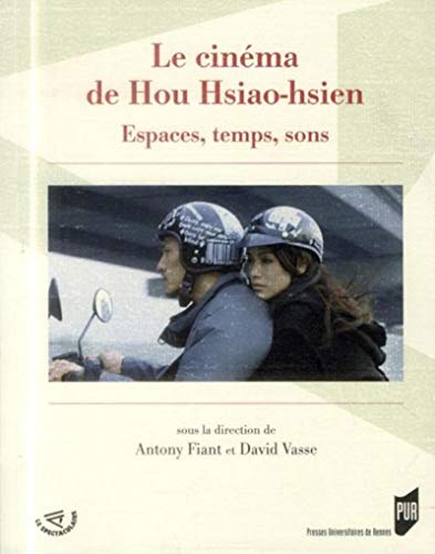 Beispielbild fr Le cinma de Hou Hsiao-hsien : Espaces, temps, sons zum Verkauf von LeLivreVert