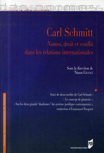 Beispielbild fr Carl Schmitt : Nomos, droit et conflit dans les relations internationales zum Verkauf von Revaluation Books