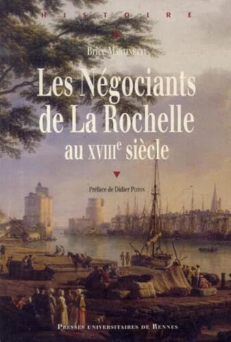 Beispielbild fr Les Ngociants De La Rochelle Au Xviiie Sicle zum Verkauf von RECYCLIVRE