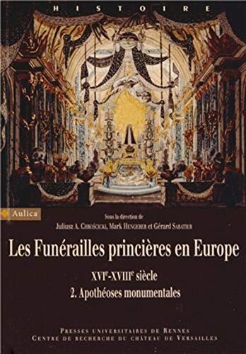 Beispielbild fr Les funerailles princieres en Europe XVIe XVIIIe siecle Vol 2 zum Verkauf von Librairie La Canopee. Inc.