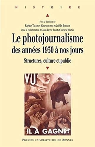 Stock image for Le Photojournalisme Des Annes 1930  Nos Jours : Structures, Culture Et Public for sale by RECYCLIVRE