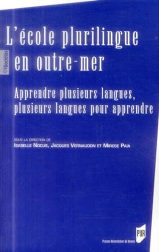 Stock image for ECOLE PLURILINGUE EN OUTRE MER [Broch] Paia, Mirose; Nocus, Isabelle et Vernaudon, Jacques for sale by BIBLIO-NET