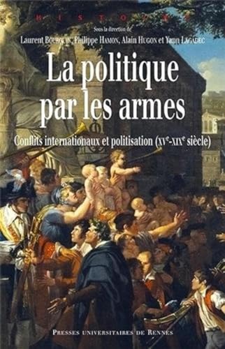 Beispielbild fr La politique par les armes Conflits internationnaux et politisa zum Verkauf von Librairie La Canopee. Inc.