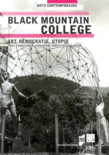 Beispielbild fr Black Mountain College : Art, dmocratie, utopie zum Verkauf von Revaluation Books