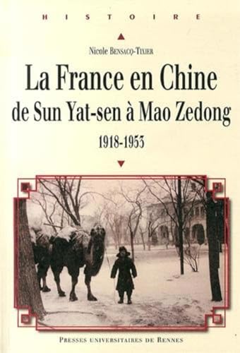 Beispielbild fr La France en Chine de Sun Yat sen a Mao Zedong 1918 1953 zum Verkauf von Librairie La Canopee. Inc.