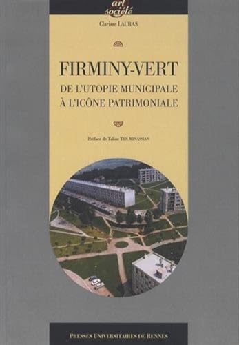 Beispielbild fr Firminy-vert : De l'utopie municipale  l'icne patrimoniale zum Verkauf von Revaluation Books