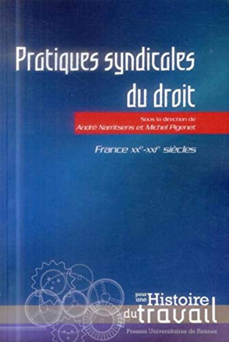 Beispielbild fr Pratiques syndicales du droit France XXe XXIe siecles zum Verkauf von Librairie La Canopee. Inc.