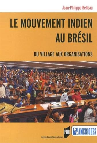 Beispielbild fr Le mouvement indien au Bresil Du village aux organisations zum Verkauf von Librairie La Canopee. Inc.