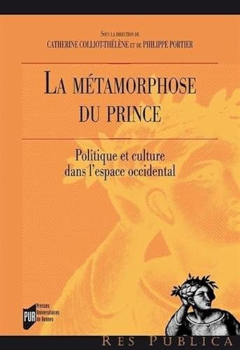 Beispielbild fr La metamorphose du prince Politique et culture dans l'espace zum Verkauf von Librairie La Canopee. Inc.