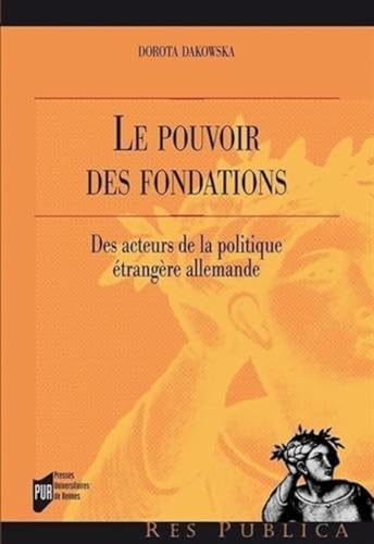 Beispielbild fr Le pouvoir des fondations Des acteurs de la politique etrangere zum Verkauf von Librairie La Canopee. Inc.